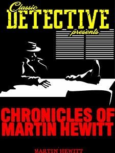 Chronicles of Martin Hewitt (eBook, ePUB) - Hewitt, Martin