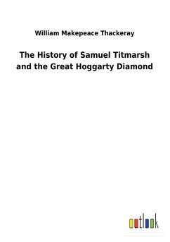 The History of Samuel Titmarsh and the Great Hoggarty Diamond - Thomas, Northcote W.