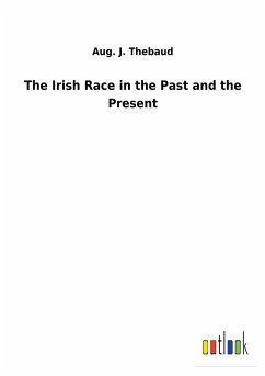 The Irish Race in the Past and the Present - Thompson, Francis