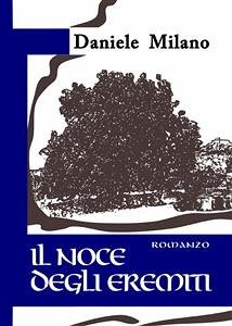 Il noce degli eremiti (eBook, PDF) - Milano, Daniele