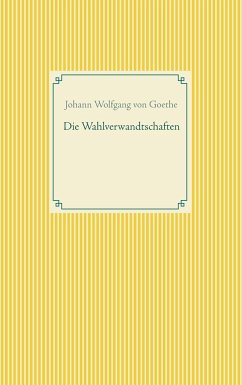 Die Wahlverwandtschaften - Goethe, Johann Wolfgang von