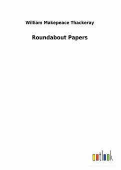 Roundabout Papers - Thackeray, William Makepeace