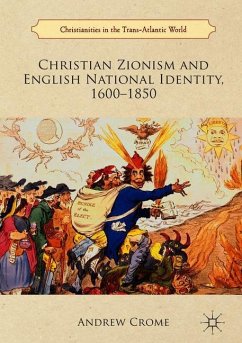 Christian Zionism and English National Identity, 1600¿1850 - Crome, Andrew