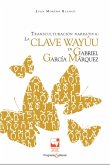 Transculturación narrativa: La clave Wayúu en Gabriel García Márquez (eBook, ePUB)