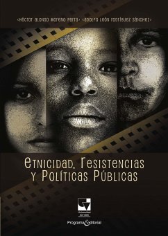 Etnicidad, resistencias y políticas públicas (eBook, ePUB) - Moreno Parra, Héctor Alonso; Rodríguez Sánchez, Adolfo León