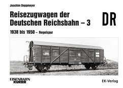 Reisezugwagen der DR - 3 Band 3: 1938 - 1950 Regelspur - Deppmeyer, Joachim