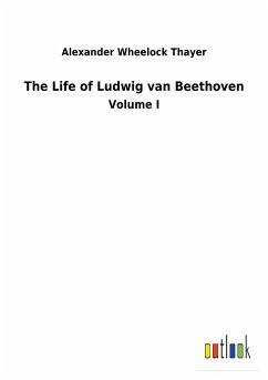 The Life of Ludwig van Beethoven - Thompson, D. P.