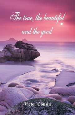 Cover The true, the beautiful and the good