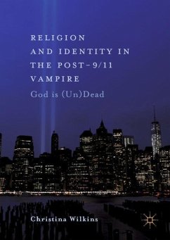 Religion and Identity in the Post-9/11 Vampire - Wilkins, Christina