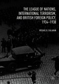 The League of Nations, International Terrorism, and British Foreign Policy, 1934¿1938