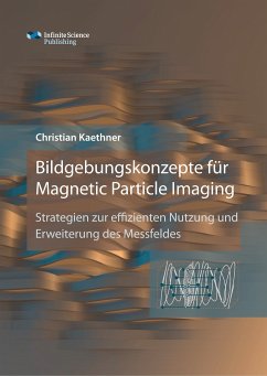 Bildgebungskonzepte für Magnetic Particle Imaging - Kaethner, Christian