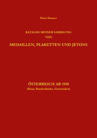Sammlung von Medaillen, Plaketten und Jetons Österreich ab 1918 - Hauser, Peter