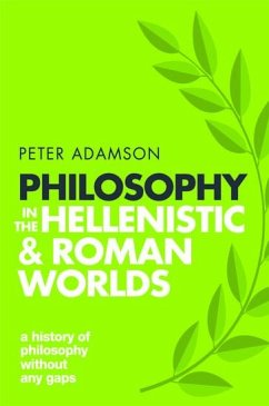 Philosophy in the Hellenistic and Roman Worlds - Adamson, Peter