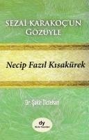 Sezai Karakocun Gözüyle Necip Fazil Kisakürek - Diclehan, Sakir