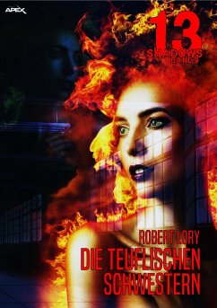 DIE TEUFLISCHEN SCHWESTERN / 13 Shadows Bd.9 (eBook, ePUB) - Lory, Robert