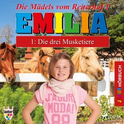 Emilia - Die Mädels vom Reiterhof, 1: Die drei Musketiere (Ungekürzt) (MP3-Download) - Schniering, Karla