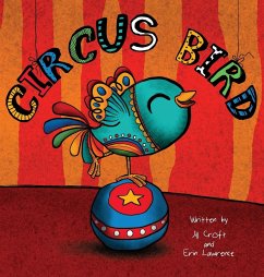Circus Bird - Croft, Jill; Lawrence, Erin