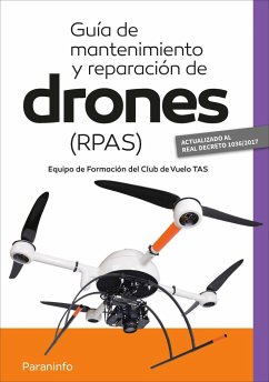 Guía de mantenimiento y reparación de drones, RPAS - García-Cabañas Bueno, José Antonio; Albares Jubin, Jaime; Muñoz Saife, Javier Ricardo