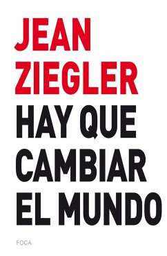 Hay que cambiar el mundo - Ziegler, Jean