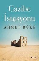 Cazibe Istasyonu - Büke, Ahmet