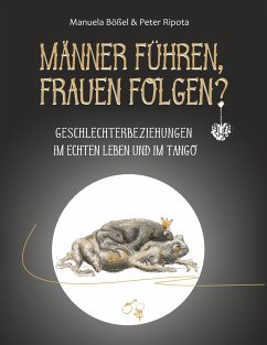 Männer führen, Frauen folgen? - Bößel, Manuela;Ripota, Peter