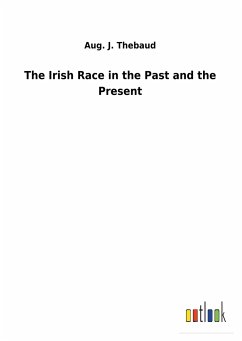 The Irish Race in the Past and the Present - Thompson, Francis