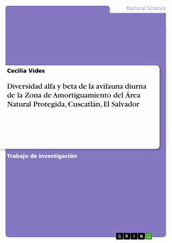 Diversidad alfa y beta de la avifauna diurna de la Zona de Amortiguamiento del Área Natural Protegida, Cuscatlán, El Salvador - Vides, Cecilia