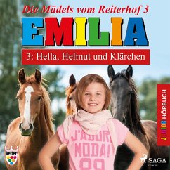 Emilia - Die Mädels vom Reiterhof, 3: Hella, Helmut und Klärchen (Ungekürzt) (MP3-Download) - Schniering, Karla