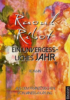 Ein unvergessliches Jahr (eBook, PDF) - Ribot, Raoul