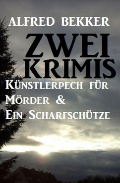 Cover Zwei Krimis: Künstlerpech für Mörder & Ein Scharfschütze (eBook, ePUB)