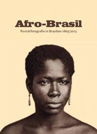 Afro-Brasil - Hammerbacher, Valerie; Lenz, Iris; Torrão Filho, Amilcar; Heynemann, Cláudia Beatriz; Machado Koutsoukos, Sandra Sofia