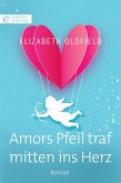 Amors Pfeil traf mitten ins Herz (eBook, ePUB)