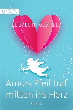 Amors Pfeil traf mitten ins Herz (eBook, ePUB) - Oldfield, Elizabeth