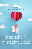 Bitte schenk mir deine Liebe (eBook, ePUB)