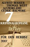 7 Kriminalromane für den Herbst 2017 (Alfred Bekker's Krimi Stunde, #10) (eBook, ePUB)