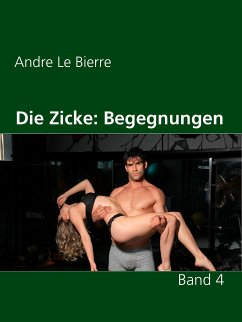 Die Zicke: Begegnungen (eBook, ePUB) - Le Bierre, Andre