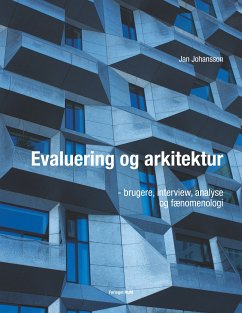 Evaluering og arkitektur - brugere, interview, analyse og fænomenologi (eBook, ePUB) - Johansson, Jan