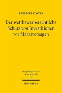 Der wettbewerbsrechtliche Schutz von Investitionen vor Marktversagen - Flöter, Benedikt