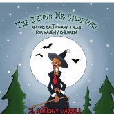 The Curious Mr. Gahdzooks and his Cautionary Tales for Naughty Children