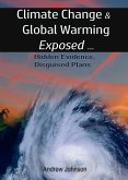 Climate Change and Global Warming - Exposed: Hidden Evidence, Disguised Plans (eBook, ePUB)
