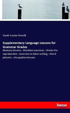 Supplementary Language Lessons for Grammar Grades - Arnold, Sarah Louise