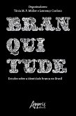 Branquitude: Estudos sobre a Identidade Branca no Brasil (eBook, ePUB)