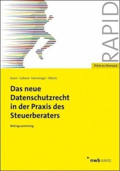 Das neue Datenschutzrecht in der Praxis des Steuerberaters - Baum, Michael;Golland, Alexander;Hamminger, Alexander