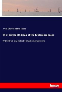 The Fourteenth Book of the Metamorphoses - Ovid;Keene, Charles Haines
