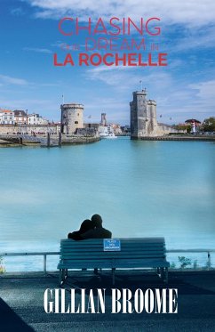 Chasing Our Dream in La Rochelle - Gillian Broome