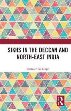 Sikhs in the Deccan and North-East India - Singh, Birinder Pal