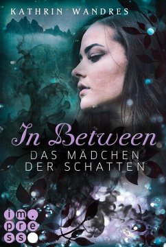 Das Mädchen der Schatten / In Between Bd.3 (eBook, ePUB) - Wandres, Kathrin
