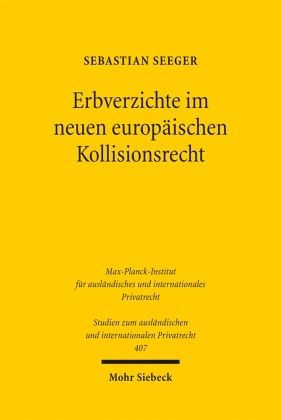 Erbverzichte im neuen europäischen Kollisionsrecht Erbverzichte im neuen europäischen Kollisionsrecht