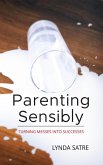 Parenting Sensibly (eBook, ePUB)
