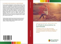 A influência da acústica no aprendizado - Silva, Sergio Fernando Saraiva;Jesus, Paixão., LRRS, MS.